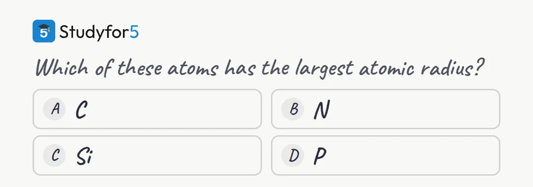 Which of these atoms has the largest atomic radius? Four answer choices: A carbon, B nitrogen, C silicon, D phosphorus.